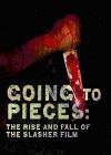 Going to Pieces - The Rise & Fall of the Slasher Film