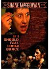 If I Should Fall From Grace: The Shane MacGowan Story